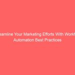 From Chaos To Control - How Workflow Automation Can Revolutionize Your Marketing, From Chaos To Control – How Workflow Automation Can Revolutionize Your Marketing