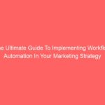 Efficiency At Its Best - 10 Workflow Automation Hacks Every Marketer Needs To Know, Efficiency At Its Best – 10 Workflow Automation Hacks Every Marketer Needs To Know